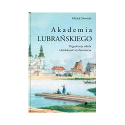 Akademia Lubrańskiego Organizacja szkoły i działalność wychowawcza