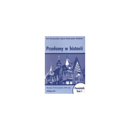 Przełomy w historii t.1