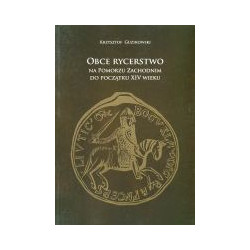 Obce rycerstwo na Pomorzu Zachodnim do początku XIV wieku