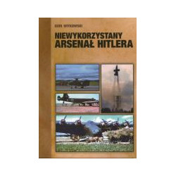 Niewykorzystany arsenał Hitlera