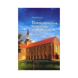 Dzieje opactwa cystersów w Kołbaczu (1173-1535)