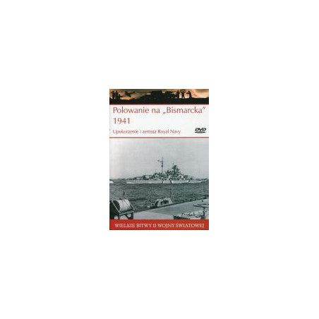 Polowanie na Bismarcka 1941 Upokorzenie i zemsta Royal Navy