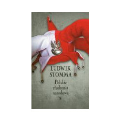 Polskie złudzenia narodowe