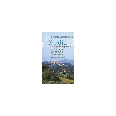 Studia nad postrzeganiem przestrzeni przez ludzi średniowiecza