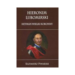 Hieronim Lubomirski Hetman Wielki Koronny