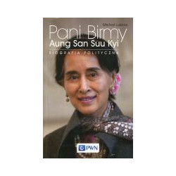 Pani Birmy Aung San Suu Kyi. Biografia polityczna.