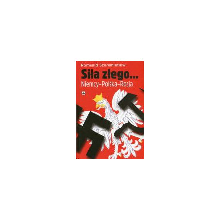 Siła złego...Niemcy-Polska-Rosja