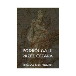 Podbój Galii przez Cezara Tom 1