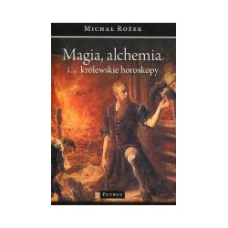 Magia, alchemia i... królewskie horoskopy