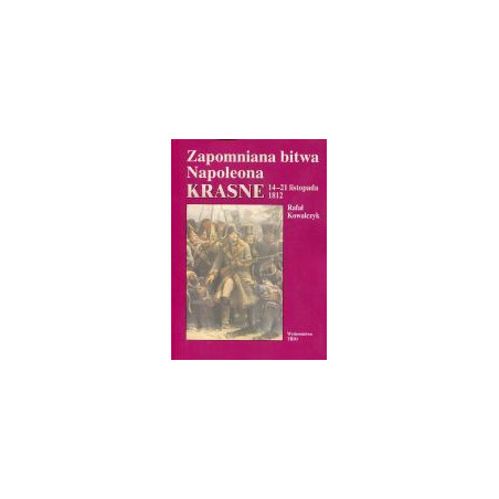 Zapomniana bitwa Napoleona Krasne 14-21 listopada 1812