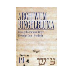 Archiwum Ringelbluma Konspiracyjne Archiwum Getta Warszawy, tom 19