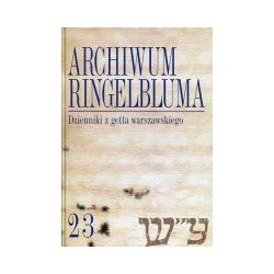 Archiwum Ringelbluma Konspiracyjne Archiwum Getta Warszawy, tom 23