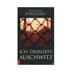 Ich überlebte Auschwitz