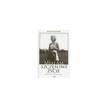 Miałam szczęśliwe życie