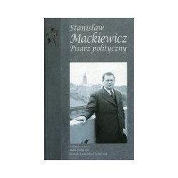 Stanisław Mackiewicz Pisarz polityczny