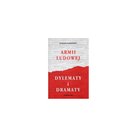 Armii Ludowej dylematy i dramaty