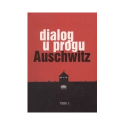 Dialog u progu Auschwitz t.1