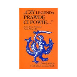 Czy legenda prawdę Ci powie…