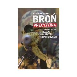 Broń precyzyjna. Taktyka działania strzelców wyborowych.