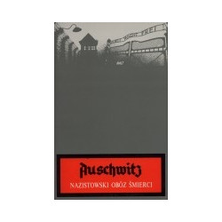Auschwitz. Nazistowski obóz śmierci