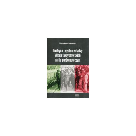 Doktryna i system władzy Włoch faszystowskich na tle porównawczym