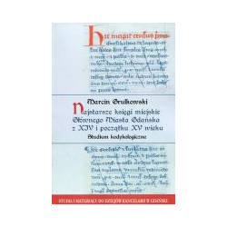 Najstarsze księgi miejskie Głównego Miasta Gdańska z XIV i początku XV wieku