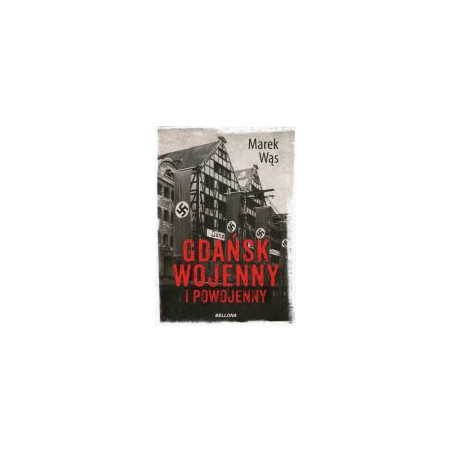 Gdańsk wojenny i powojenny