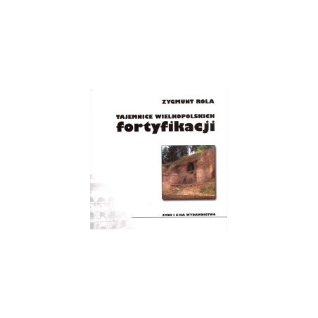 Tajemnice wielkopolskich fortyfikacji