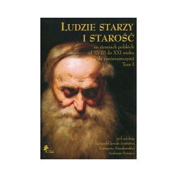 Ludzie starzy i starość Tom I