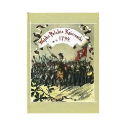 Wojsko Polskie Kościuszki w roku 1794