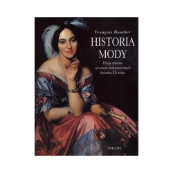 Historia mody. Dzieje ubiorów od czasów prehistorycznych do końca XX wieku
