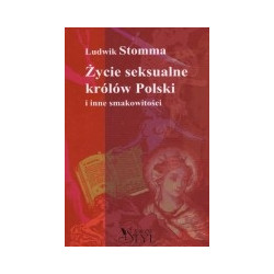 Życie seksualne królów Polski i inne smakowitości