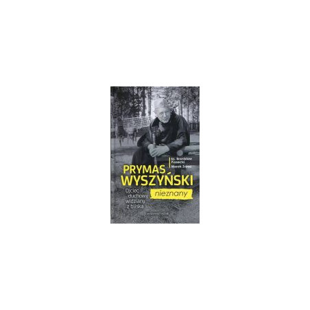 Prymas Wyszyński nieznany