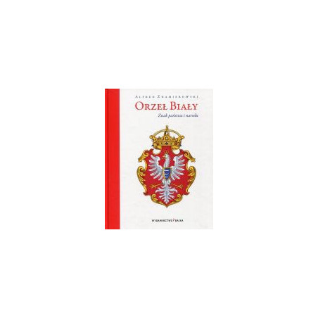 Orzeł Biały Znak państwa i narodu