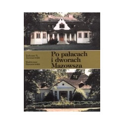 Po pałacach i dworach Mazowsza, cz. 1