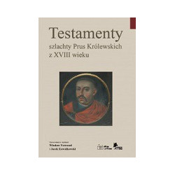 Testamenty szlachty Prus Królewskich z XVIII wieku