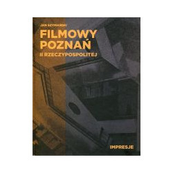 Filmowy Poznań II Rzeczypospolitej - impresje