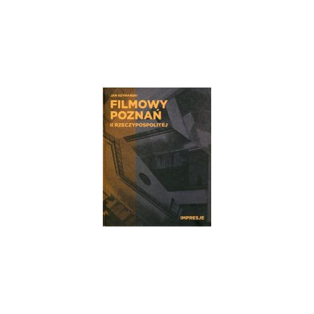 Filmowy Poznań II Rzeczypospolitej - impresje