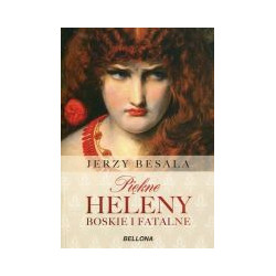 Piękne Heleny Boskie i fatalne
