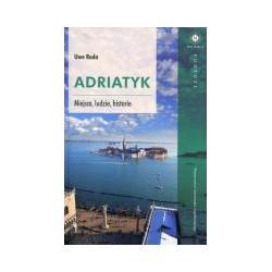 Adriatyk Miejsca ludzie historie