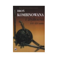 Broń kombinowana i zbytkowna XVI - XIX wieku