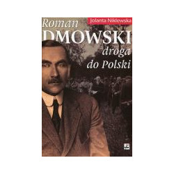Roman Dmowski Droga do Polski