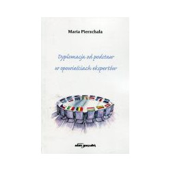 Dyplomacja od podstaw w opowieściach ekspertów