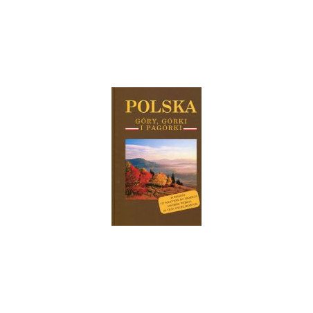 Polska. Góry, górki i pagórki