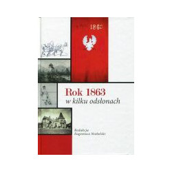 Rok 1863 w kilku odsłonach