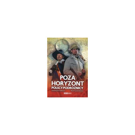 Poza horyzont Polscy podróżnicy