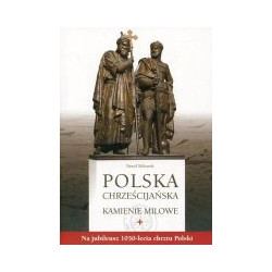 Polska chrześcijańska. Kamienie milowe