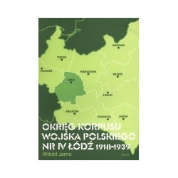 Okręg Korpusu Wojska Polskiego nr IV Łódź 1918-1939