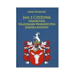 Jan z Czyżowa namiestnik Władysława Warneńczyka