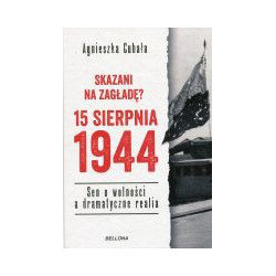 Skazani na zagładę? 15 sierpnia 1944